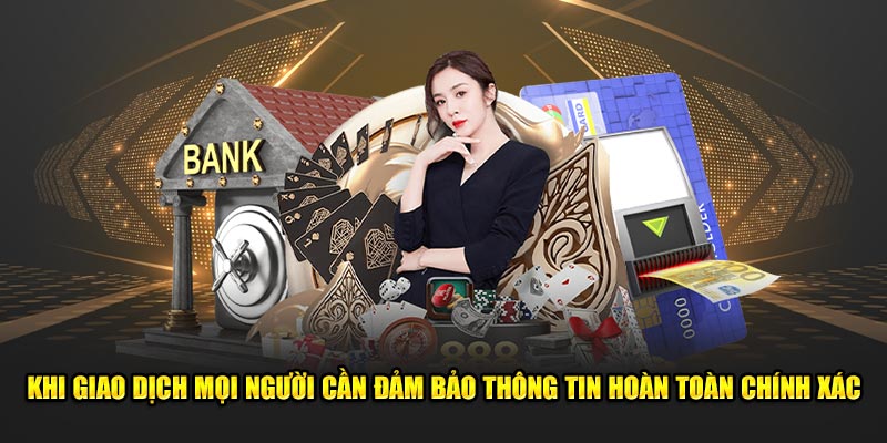 Khi giao dịch mọi người cần đảm bảo thông tin hoàn toàn chính xác