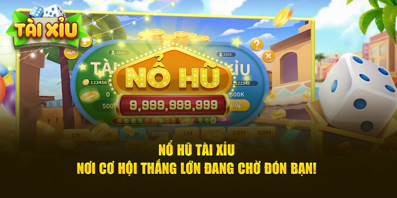 Nổ hũ tài xỉu